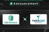 Partnership For The Next Big Things: U2U Network x Twendee Software