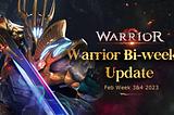 Warrior Bi-weekly Update — — Feb Week 3&4 2023