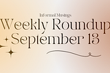 Weekly Roundup — September 13