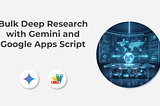 Bulk Deep Research with Gemini and Google Apps Script