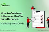 How to Create an Influencer Profile on Influnance: A Step-by-step Guide