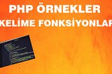 Kelime Fonksiyonları — PHP Örnekler