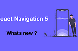 Introducing React Navigation 5