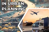 Transportation in Urban Planning