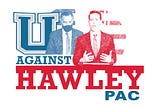 Why We’re Launching U Against Hawley PAC