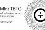 От днес потребителите на CoinList могат да монтират tBTC директно от своите BTC портфейли.