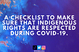 Respecting the rights of Indigenous Peoples during COVID-19