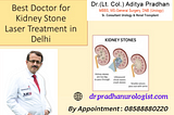 Who is the Best Doctor for Kidney Stone Laser Treatment in Delhi?