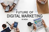 Scope Of Digital Marketing In India: