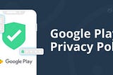 Google Play’s Upcoming Data Deletion Policy: What Developers Need to Know: December 2023