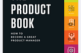 The Product Book : How to become a Great Project Manager PDF
