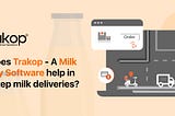 Milk Delivery Software