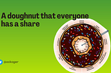 🍩A doughnut that everyone has a share