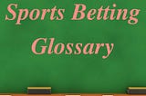Betting glossary of terms