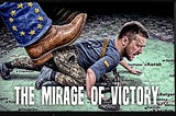THE MIRAGE OF VICTORY