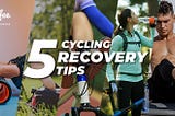 5 Cycling Recovery Tips: How to make the most of your rest days