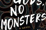 No Gods, No Monsters