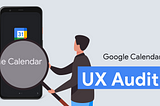 Google Calendar — UX Audit