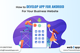 How to Develop App For Android For Your Business Website — Freeweb2app
