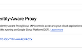 Brief synopsis of Google IAP (Identity-Aware Proxy)