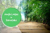 Jungle lodges and Resorts in Nagarhole, Mysore for Family