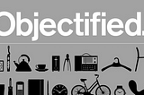 6 things I learned from watching Objectified