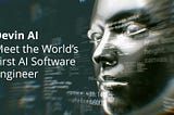 Devin AI: Meet the World’s First AI Software Engineer