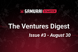 The Samurai Ventures Digest: Issue #3