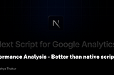 Performance Analysis : NextJS Script Component for Google Analytics