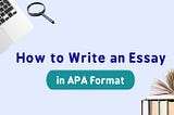 How to Write an Essay in APA Format: Tips & Tricks