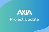 AXIA November Project Update