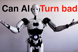 How to stop AI from turning bad?
