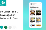 UX Case Study: Create Order Food & Beverage For Bobocabin Guest