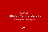 MATTHEW JOHNSON INTERVIEW