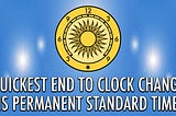 Quickest End to Clock Change Is Permanent Standard Time