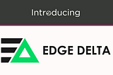 Our Investment in Edge Delta