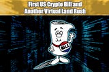First US Crypto Bill and Another Virtual Land Rush | June 7 2022