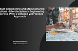 Vee Technologies’ Product Engineering & Manufacturing Solutions