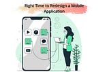 Right Time to Redesign a Mobile Application