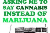 Please Stop Trying to Cancel “Marijuana”