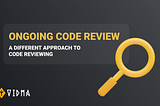 Vidma Launches New Service to make Audits Smoother — Ongoing Code Review