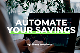 Financial Freedom- Automate Savings