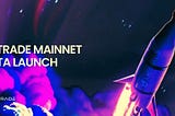 ULTRADE Mainnet Beta Launch: Charting a New Course in DeFi