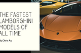 The Fastest Lamborghini Models of All Time