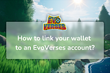 How to link your wallet to an EvoVerses account?