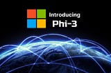 Microsoft Announces Phi-3 — A Small But Powerful Language Model