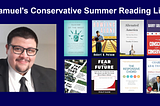 Samuel’s Summer 2021 Conservative Reading List
