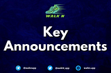 WalkN App Launch: Key Announcements