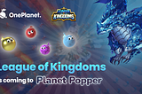 League of Kingdoms x Planet Popper