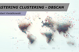 Mastering Clustering — DBSCAN